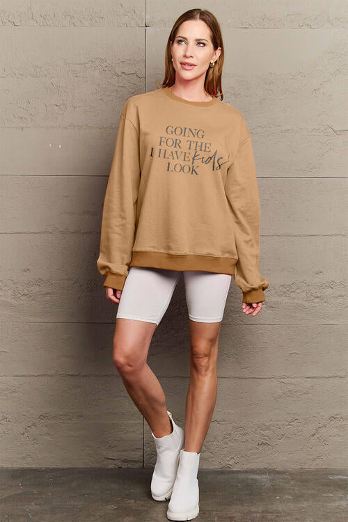 GOING FOR THE I HAVE KIDS LOOK Long Sleeve Sweatshirt